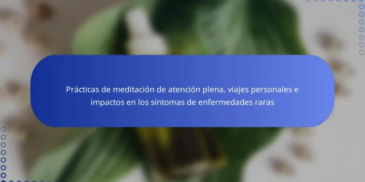 Prácticas de meditación de atención plena, viajes personales e impactos en los síntomas de enfermedades raras