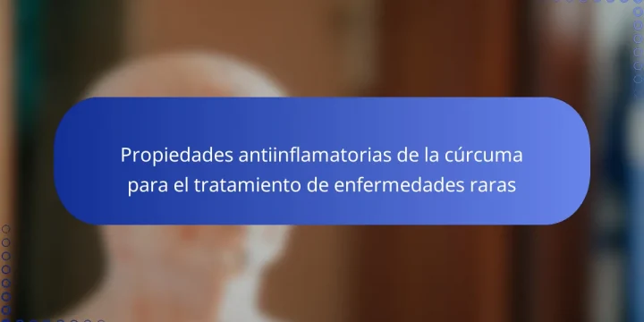 Propiedades antiinflamatorias de la cúrcuma para el tratamiento de enfermedades raras